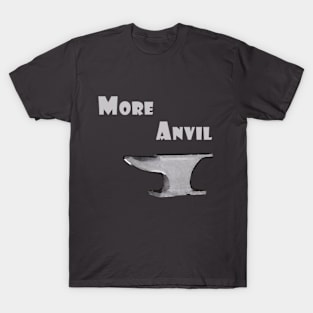 Need More Anvil T-Shirt